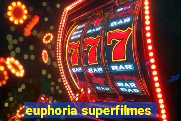 euphoria superfilmes